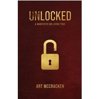 UNLOCKED: A Manifesto on Living True - UNLOCKED: A Manifesto on Living True - jetzt bei oelder-buchhandlung.de kaufen