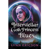Interstellar Goth Princess Blues (Freyjur Fantasies, Band 2) - Interstellar Goth Princess Blues (Freyjur Fantasies, Band 2) - jetzt bei oelder-buchhandlung.de kaufen