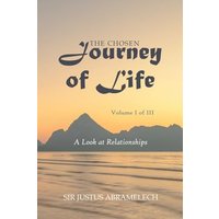 The Chosen Journey of Life: A Look at Relationships - The Chosen Journey of Life: A Look at Relationships - jetzt bei oelder-buchhandlung.de kaufen