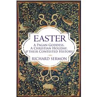 Easter: A Pagan Goddess, a Christian Holiday, and their Contested History - Easter: A Pagan Goddess, a Christian Holiday, and their Contested History - jetzt bei oelder-buchhandlung.de kaufen