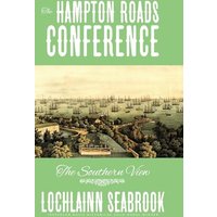 The Hampton Roads Conference: The Southern View - The Hampton Roads Conference: The Southern View - jetzt bei oelder-buchhandlung.de kaufen