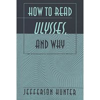 How to Read «Ulysses», and Why