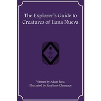 The Explorer's Guide to Creatures of Luna Nueva (The Explorer's Guides To Luna Nueva, Band 6) - The Explorer's Guide to Creatures of Luna Nueva (The Explorer's Guides To Luna Nueva, Band 6) - jetzt bei oelder-buchhandlung.de kaufen