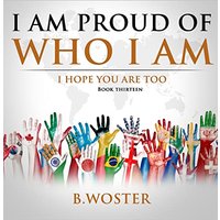 I Am Proud of Who I Am: I hope you are too (Book 13) - I Am Proud of Who I Am: I hope you are too (Book 13) - jetzt bei oelder-buchhandlung.de kaufen