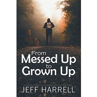 From Messed up to Grown Up - From Messed up to Grown Up - jetzt bei oelder-buchhandlung.de kaufen