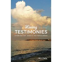 Living Testimonies: Stories of God's Faithfulness - Living Testimonies: Stories of God's Faithfulness - jetzt bei oelder-buchhandlung.de kaufen