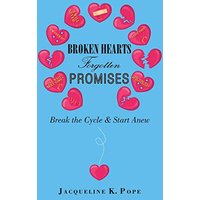 Broken Hearts Forgotten Promises: Break the Cycle & Start Anew - Broken Hearts Forgotten Promises: Break the Cycle & Start Anew - jetzt bei oelder-buchhandlung.de kaufen