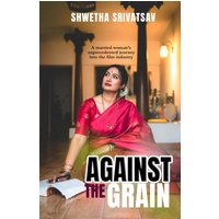Against The Grain: A Married Woman’s Unprecedented Journey into the Film Industry - Against The Grain: A Married Woman’s Unprecedented Journey into the Film Industry - jetzt bei oelder-buchhandlung.de kaufen