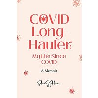 COVID Long-Hauler: My Life Since COVID - COVID Long-Hauler: My Life Since COVID - jetzt bei oelder-buchhandlung.de kaufen