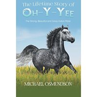The Lifetime Story of Oh-y-Yee: The Strong, Beautiful and Sassy Indian Mare - The Lifetime Story of Oh-y-Yee: The Strong, Beautiful and Sassy Indian Mare - jetzt bei oelder-buchhandlung.de kaufen