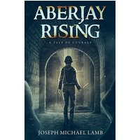 Aberjay Rising: A Tale of Courage - Aberjay Rising: A Tale of Courage - jetzt bei oelder-buchhandlung.de kaufen
