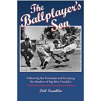 The Ballplayer's Son: Following the Footsteps and Escaping the Shadow of Big Moe Franklin - The Ballplayer's Son: Following the Footsteps and Escaping the Shadow of Big Moe Franklin - jetzt bei oelder-buchhandlung.de kaufen