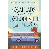 Ballads and Bloodshed: A Codi Cassidy Cozy Mystery - Ballads and Bloodshed: A Codi Cassidy Cozy Mystery - jetzt bei oelder-buchhandlung.de kaufen