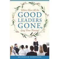 Where Have All The Good Leaders Gone, Long Time Passing? - Where Have All The Good Leaders Gone, Long Time Passing? - jetzt bei oelder-buchhandlung.de kaufen