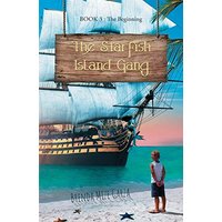 The Starfish Island Gang: The Beginning - The Starfish Island Gang: The Beginning - jetzt bei oelder-buchhandlung.de kaufen