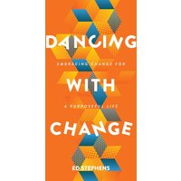 Dancing with Change: Embracing Change for a Purposeful Life - Dancing with Change: Embracing Change for a Purposeful Life - jetzt bei oelder-buchhandlung.de kaufen
