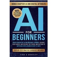 AI for Beginners: Grasp Generative AI and Machine Learning, Advance Your Career, and Understand the Ethical Implications of Artificial Intelligence in Just 31 Days - AI for Beginners: Grasp Generative AI and Machine Learning, Advance Your Career, and Understand the Ethical Implications of Artificial Intelligence in Just 31 Days - jetzt bei oelder-buchhandlung.de kaufen