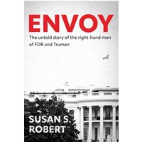 Envoy: The Untold Story of the Right-Hand Man of FDR And Truman - Envoy: The Untold Story of the Right-Hand Man of FDR And Truman - jetzt bei oelder-buchhandlung.de kaufen