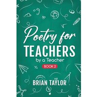 Poetry for Teachers: By a Teacher (Book 2) - Poetry for Teachers: By a Teacher (Book 2) - jetzt bei oelder-buchhandlung.de kaufen