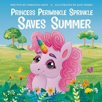 Princess Periwinkle Sprinkle Saves Summer: An Enchanted Rainbow Realm Book (The Enchanted Rainbow Realm) - Princess Periwinkle Sprinkle Saves Summer: An Enchanted Rainbow Realm Book (The Enchanted Rainbow Realm) - jetzt bei oelder-buchhandlung.de kaufen