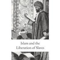 Islam and the Liberation of Slaves - Islam and the Liberation of Slaves - jetzt bei oelder-buchhandlung.de kaufen