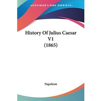 History Of Julius Caesar V1 (1865)