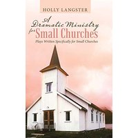 A Dramatic Ministry for Small Churches: Plays Written Specifically for Small Churches - A Dramatic Ministry for Small Churches: Plays Written Specifically for Small Churches - jetzt bei oelder-buchhandlung.de kaufen