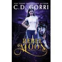 Rebel Moon (The Grazi Kelly Novel) - Rebel Moon (The Grazi Kelly Novel) - jetzt bei oelder-buchhandlung.de kaufen