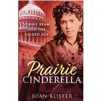 Prairie Cinderella: Vinnie Ream and the Gilded Age (Forgotten Women, Band 3) - Prairie Cinderella: Vinnie Ream and the Gilded Age (Forgotten Women, Band 3) - jetzt bei oelder-buchhandlung.de kaufen