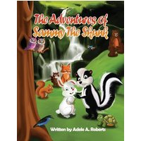 The Adventures of Sammy the Skunk - The Adventures of Sammy the Skunk - jetzt bei oelder-buchhandlung.de kaufen