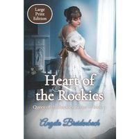 Heart of the Rockies: Large Print Edition (Queen of the Rockies Series Large Print Edition, Band 3) - Heart of the Rockies: Large Print Edition (Queen of the Rockies Series Large Print Edition, Band 3) - jetzt bei oelder-buchhandlung.de kaufen