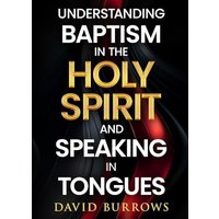 Understanding the Baptism of the Holy Spirit and Speaking in Tongues - Understanding the Baptism of the Holy Spirit and Speaking in Tongues - jetzt bei oelder-buchhandlung.de kaufen
