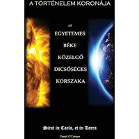 A történelem koronája: Az egyetemes béke közelg¿ dics¿séges korszaka - A történelem koronája: Az egyetemes béke közelg¿ dics¿séges korszaka - jetzt bei oelder-buchhandlung.de kaufen