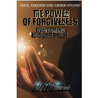 The Power of Forgiveness: Overcoming Emotional Abuse - The Power of Forgiveness: Overcoming Emotional Abuse - jetzt bei oelder-buchhandlung.de kaufen