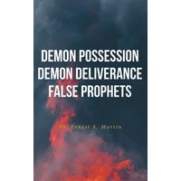 Demon Possession Demon Deliverance False Prophets - Demon Possession Demon Deliverance False Prophets - jetzt bei oelder-buchhandlung.de kaufen