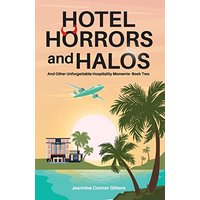 Hotel Horrors and Halos: And Other Unforgettable Hospitality Moments Book Two - Hotel Horrors and Halos: And Other Unforgettable Hospitality Moments Book Two - jetzt bei oelder-buchhandlung.de kaufen