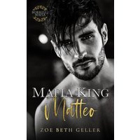 Mafia King Matteo: A Dark Mafia Romance: Matteo: Matteo (Borrelli Mafia, Band 1) - Mafia King Matteo: A Dark Mafia Romance: Matteo: Matteo (Borrelli Mafia, Band 1) - jetzt bei oelder-buchhandlung.de kaufen
