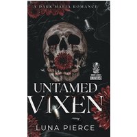 Untamed Vixen: A Dark Mafia Reverse Harem Romance (Sinners and Angels) - Untamed Vixen: A Dark Mafia Reverse Harem Romance (Sinners and Angels) - jetzt bei oelder-buchhandlung.de kaufen