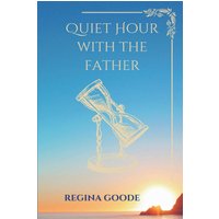Quiet Hour with the Father - Quiet Hour with the Father - jetzt bei oelder-buchhandlung.de kaufen
