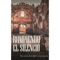 Rompiendo el Silencio: Ficción Histórica Sobre La Guerra Civil Española - Rompiendo el Silencio: Ficción Histórica Sobre La Guerra Civil Española - jetzt bei oelder-buchhandlung.de kaufen
