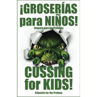 ¡GROSERÍAS para NIÑOS!: Etiqueta para los profanos - ¡GROSERÍAS para NIÑOS!: Etiqueta para los profanos - jetzt bei oelder-buchhandlung.de kaufen