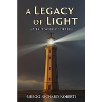 A Legacy of Light-A True Work of Heart - A Legacy of Light-A True Work of Heart - jetzt bei oelder-buchhandlung.de kaufen