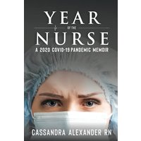 Year of the Nurse: A 2020 Covid-19 Pandemic Memoir: A Covid-19 Pandemic Memoir - Year of the Nurse: A 2020 Covid-19 Pandemic Memoir: A Covid-19 Pandemic Memoir - jetzt bei oelder-buchhandlung.de kaufen