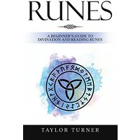 Runes: A Beginner's Guide to Divination and Reading Runes - Runes: A Beginner's Guide to Divination and Reading Runes - jetzt bei oelder-buchhandlung.de kaufen