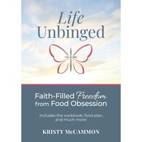 Life Unbinged: Faith-Filled Freedom from Food Obsession - Life Unbinged: Faith-Filled Freedom from Food Obsession - jetzt bei oelder-buchhandlung.de kaufen