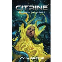 Citrine: Alien Hunting Grounds Book 3 (Deliverance, Band 3) - Citrine: Alien Hunting Grounds Book 3 (Deliverance, Band 3) - jetzt bei oelder-buchhandlung.de kaufen