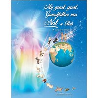 My great, great, Grandfather was Not a Fish: A story of evolution - My great, great, Grandfather was Not a Fish: A story of evolution - jetzt bei oelder-buchhandlung.de kaufen