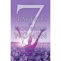 The 7 Practices of Prosperous Women: A Spiritual Woman's Guide to Success - The 7 Practices of Prosperous Women: A Spiritual Woman's Guide to Success - jetzt bei oelder-buchhandlung.de kaufen