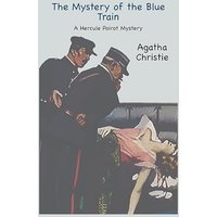 The Mystery of the Blue Train: A Hercule Poirot Mystery - The Mystery of the Blue Train: A Hercule Poirot Mystery - jetzt bei oelder-buchhandlung.de kaufen