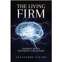 The Living Firm: A Journey into a Different Conception - The Living Firm: A Journey into a Different Conception - jetzt bei oelder-buchhandlung.de kaufen